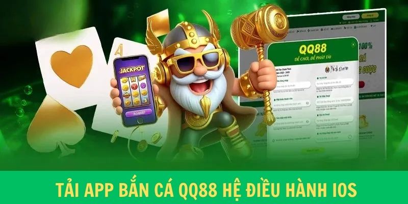 Các bước tải app bắn cá QQ8 cho hệ điều hành iOS