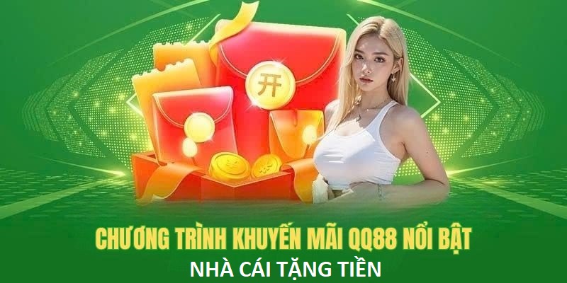 Điều kiện tham gia khuyến mãi nhà cái tặng tiền của QQ88