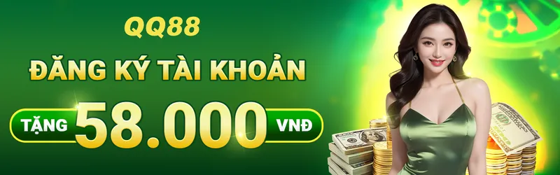 Đăng ký thành viên mới tạo QQ88 nhận ngay 58K